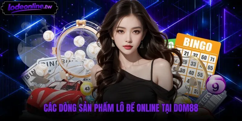 Danh mục cược lô đề truyền thống và kết hợp tại Dom88