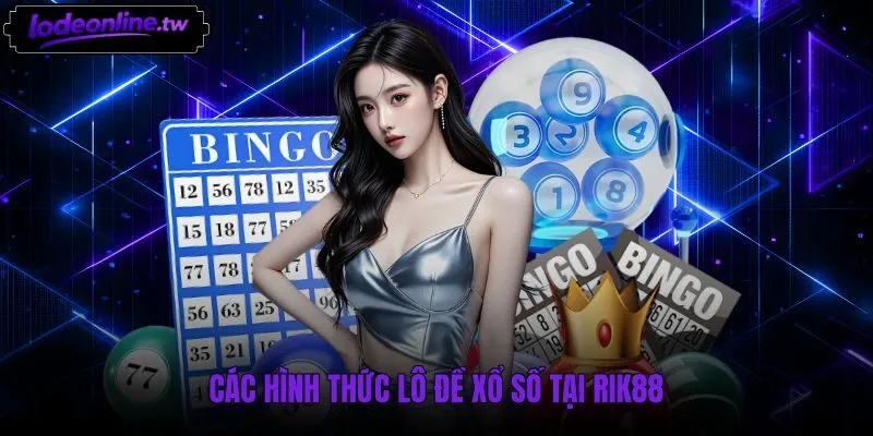 Danh mục hình thức cược lô đề phổ biến tại Rik88