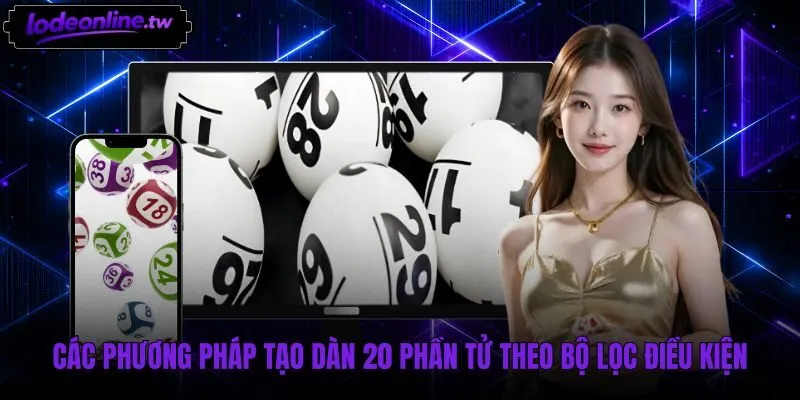 Phương pháp chọn Dàn đề 20 số theo bộ lọc chạm tổng