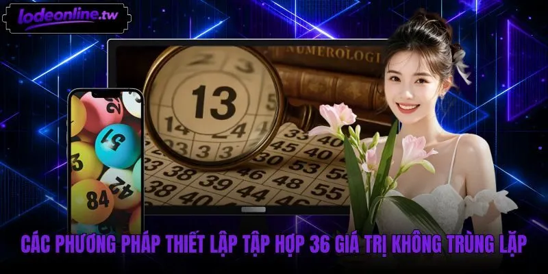 Quy tắc ghép dàn đề 36 số chuẩn xác theo ma trận