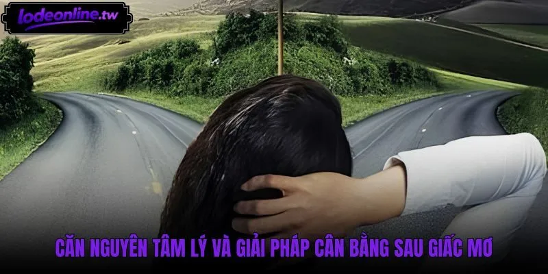 Căn nguyên tâm lý và giải pháp cân bằng tinh thần