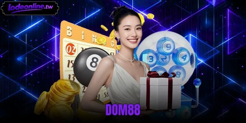 Dom88 - Bảng Điều Kiện Dịch Vụ Và Quy Tắc Sảnh Cược