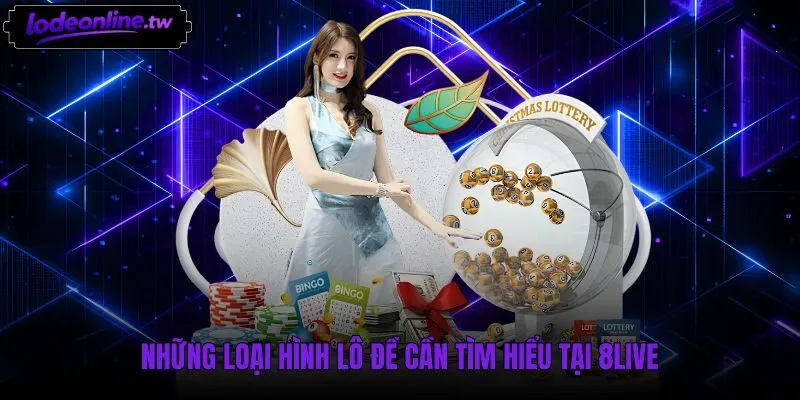 Các hình thức đặt cược lô đề đa dạng tại 8live