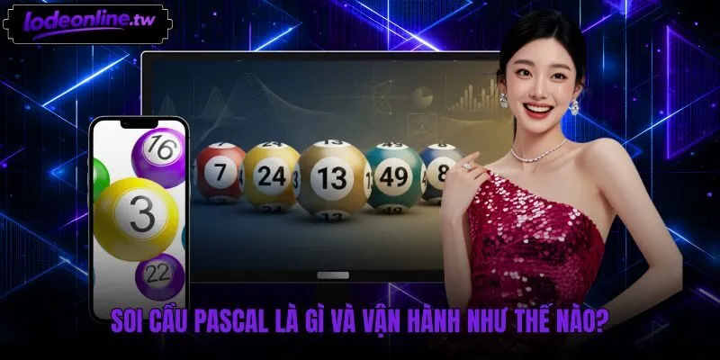 Soi cầu Pascal và nguyên lý cộng dồn hàng đơn vị