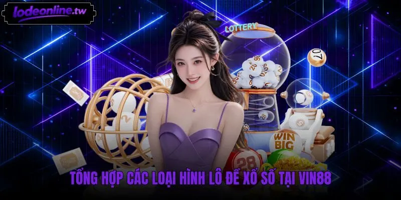 Danh mục cược xổ số truyền thống và siêu tốc tại Vin88