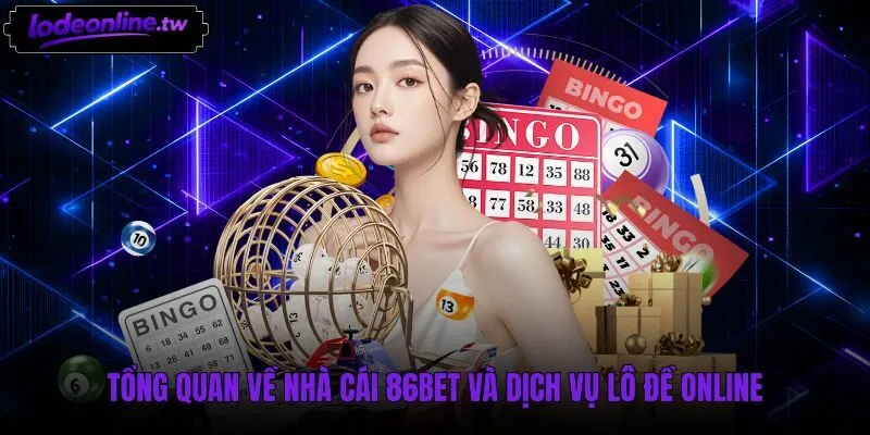 Cổng cược lô đề 86bet và tiêu chí kiểm tra dữ liệu